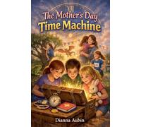 The Mother's Day Time Machine