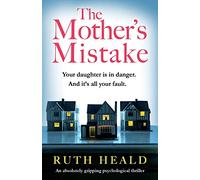The Mother's Mistake: An absolutely gripping psychological thriller