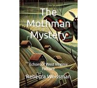 The Mothman Mystery: Echoes of West Virginia Folklore