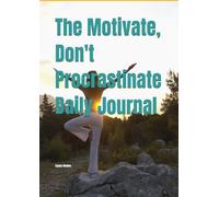 The Motivate, Don't Procrastinate Daily Journal