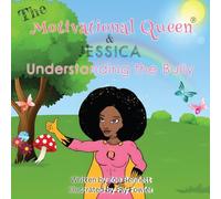 The Motivational Queen & Jessica: Understanding the Bully