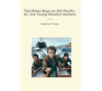 The Motor Boys on the Pacific; Or, the Young Derelict Hunters