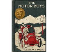 The Motor Boys: Or, Chums Through Thick and Thin