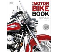 The Motorbike Book : The Definitive Visual History