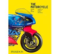 The motorcycle. Design, art, desire. Ediz. a colori