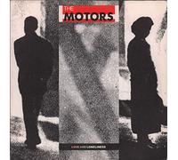 THE MOTORS / LOVE & LONELINESS