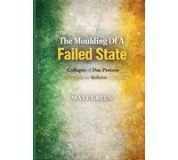 The Moulding of a Failed State: The Collapse of Due Process and the Struggle for Reform in Nigeria
