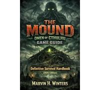 The Mound: Omen of Cthulhu Game Guide: Definitive Survival Handbook (2026 Edition)