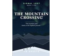 The Mountain Crossing: The hardest path leads to the highest ground. Book Five.: 5