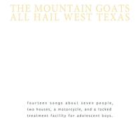The Mountain Goats All Hail West Texas (Vinyl LP) 12" Remastered Album