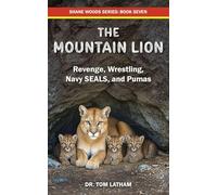 The Mountain Lion: Revenge, Wrestling, Navy SEALS, and Pumas: 7