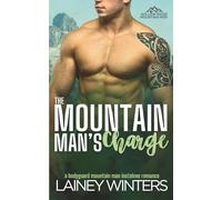 The Mountain Man's Charge: A Bodyguard Mountain Man Romance