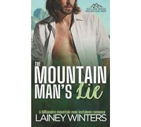 The Mountain Man's Lie: A Billionaire Mountain Man Romance