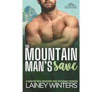The Mountain Man's Save: A Scarred Hero Mountain Man Romance
