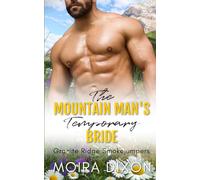 The Mountain Man's Temporary Bride: A Forced Proximity Fake Relationship Small Town Mountain Man Romance
