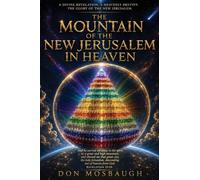 The Mountain of the New Jerusalem in Heaven (Latest Edition)