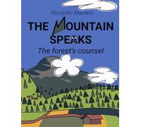 The MOUNTAIN speaks: The Forest’s Counsel