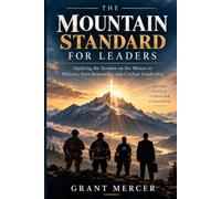 The Mountain Standard: Applying the Sermon on the Mount to Military, First Responder, and Civilian Leadership