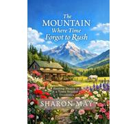 The Mountain Where Time Forgot to Rush: Healing Hearts in a Town Beyond Deadlines