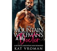The Mountain Wolfman's Doctor: A Mythical Mountain Man Romance
