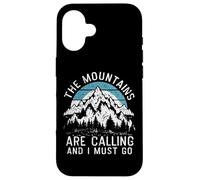 The Mountains Are Calling And I Must Go - Funny Hiker Hiking Custodia per iPhone 16