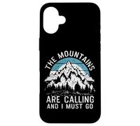 The Mountains Are Calling And I Must Go - Funny Hiker Hiking Custodia per iPhone 16 Plus