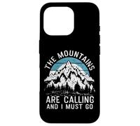 The Mountains Are Calling And I Must Go - Funny Hiker Hiking Custodia per iPhone 16 Pro