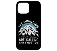 The Mountains Are Calling And I Must Go - Funny Hiker Hiking Custodia per iPhone 16 Pro Max