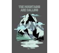 The Mountains are Calling Hiking Journal: lined pages, 6"x9", room for photos