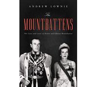 The Mountbattens: The Lives and Loves of Dickie and Edwina Mountbatten