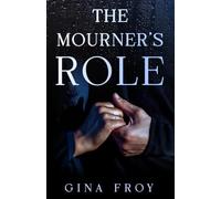 The Mourner's Role: A Contemporary Dark Romance