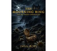 The Mourning Ring: A Scottish Gothic Mystery of Shadows, Secrets, and the Dead