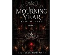 THE MOURNING YEAR: BLOODLINES BOOK 2