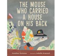 Jonathan Stutzman – The Mouse Who Carried a House on His Back – Copertina rigida
