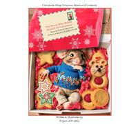 The Mouse Who Mailed Himself For Christmas: Please Mr. Postman Look And See-Is There A Mouse In My Mailbox For Me?