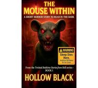The Mouse Within: A Short Horror Story to Read in the Dark: 1