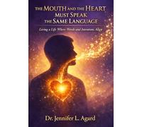 The Mouth and The Heart Must Speak The Same Language: Living a Life Where Words and Intentions Align