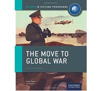 The Move to Global War: IB History Course Book: Oxford IB Diploma Program by Jo Thomas (2015-07-27)