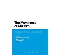 The Movement of Nihilism: Heidegger's Thinking After Nietzsche