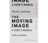 The Moving Image: A User's Manual