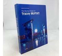 The moving images of Tracey Moffatt. Ediz. illustrata