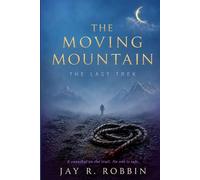 THE MOVING MOUNTAIN: THE LAST TREK