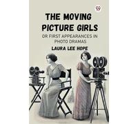 The Moving Picture Girls Or First Appearances In Photo Dramas