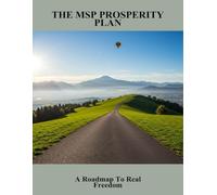 The Msp Prosperity Plan: A Roadmap To Real Freedom