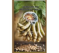 THE MUCUNA AND NEUROLOGICAL HEALTH: A Natural Approach to Seizure Treatment
