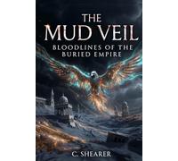 The Mud Veil: Bloodlines of the Buried Empire