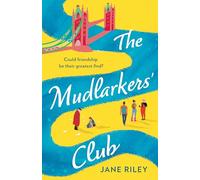 The Mudlarkers’ Club: The brand-new for 2026, uplifting novel brimming with heart-warming connections, perfect for any London lover and fans of Claire Pooley!
