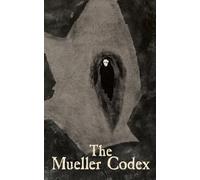 The Mueller Codex: Volume 1