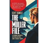 The Müller File: A German Engineer, an English Wife, and a Deadly Secret.