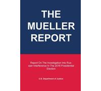 THE MUELLER REPORT: Report On The Investigation Into Russian Interference ...
